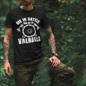 Die In Battle And Go To Valhalla Men T shirt - Northlord